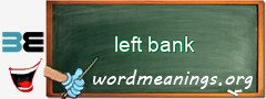 WordMeaning blackboard for left bank